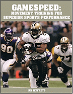 Gamespeed: Movement Training for Superior Sports Performance - Jeffreys, Ian