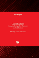 Gamification: Analysis, Design, Development and Ludification