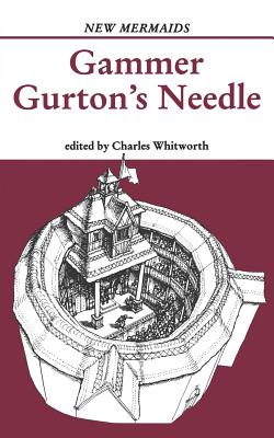 Gammer Gurton's Needle - Whitworth, Charles, Sir (Editor)