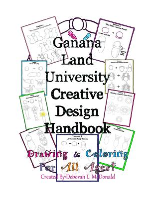 Ganana Land University Creative Design Handbook - McDonald, Deborah L