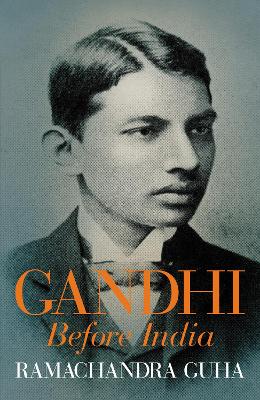 Gandhi Before India - Guha, Ramachandra