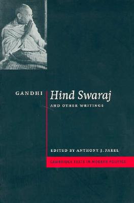 Gandhi: 'Hind Swaraj' and Other Writings - Gandhi, Mohandas, and Parel, Anthony J. (Editor)