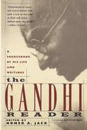 Gandhi Reader: A Sourcebook of His Life and Writings (Revised)