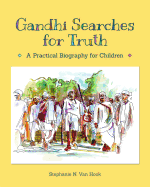 Gandhi Searches for Truth: A Practical Biography for Children