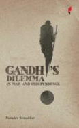 Gandhi's Dilemma in War and Independence
