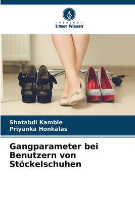 Gangparameter bei Benutzern von Stckelschuhen - Kamble, Shatabdi, and Honkalas, Priyanka