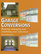 Garage Conversions: Planning, Managing and Completing Your Conversion