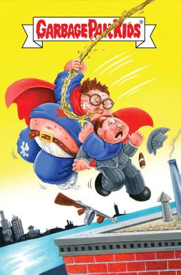 Garbage Pail Kids - Kochalka, James, and Barta, Hilary, and Langridge, Roger