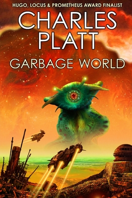 Garbage World: The SF Ecological Classic - Platt, Charles