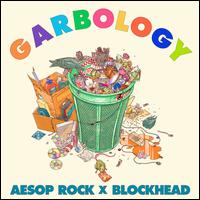 Garbology - Aesop Rock / Blockhead