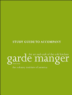 Garde Manger: The Art and Craft of the Cold Kitchen, 4e Study Guide