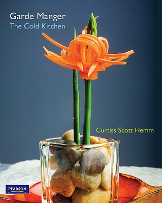 Garde Manger: The Cold Kitchen - Hemm, Curtiss Scott