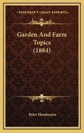 Garden and Farm Topics (1884)