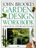 Garden Design Workbook - Brookes, John