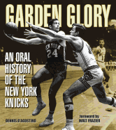 Garden Glory: An Oral History of the New York Knicks
