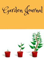 Garden Journal: 100 Page Wide Ruled Paper Garden Journal. Glossy Cover to Protect Your Journal Notebook. Perfect for Gardners and Garden Designers.Perfect Gift, Christmas, Birthday, Anniversary Present.