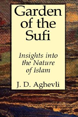 Garden of the Sufi - Aghevli, Jim, and Brand, Nancy (Editor)