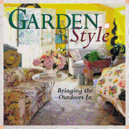 Garden Style: Bringing the Outdoors in
