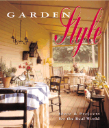 Garden Style: Ideas & Projects for Your Real World - Farris, Jerri, and Himsel, Tim