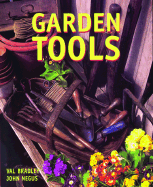 Garden Tools: An Illustrated Guide to Choosing, Using & Maintaining