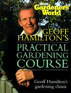 "Gardeners' World" Practical Gardening Course