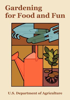 Gardening for Food and Fun - U S Department of Agriculture