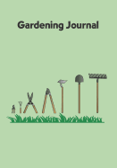 Gardening Journal: A Gardener's Best Friend. Includes Yearly Calendar, Monthly Planner, Plants Journal and Space for Personal Notes