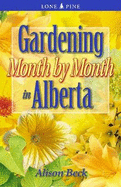 Gardening Month by Month in Alberta