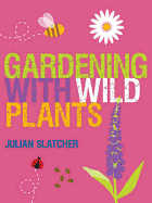 Gardening with wild plants