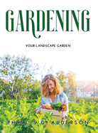 Gardening: Your Landscape Garden