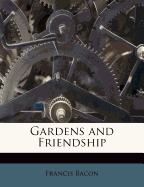 Gardens and Friendship