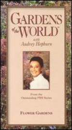 Gardens of the World with Audrey Hepburn: Flower Gardens