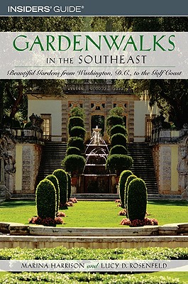 Gardenwalks in the Southeast: Beautiful Gardens from Washington, D.C., to the Gulf Coast - Harrison, Marina, and Rosenfeld, Lucy D