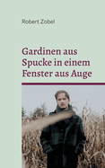 Gardinen aus Spucke in einem Fenster aus Auge: Dadaismus aus Schwerin