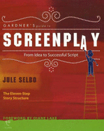 Gardner's Guide to Screenplay: From Idea to Successful Script