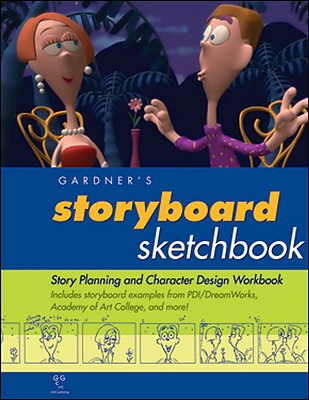 Gardner's Storyboard Sketchbook: Story Planning and Character Design Workbook - Gardner, Garth, PhD