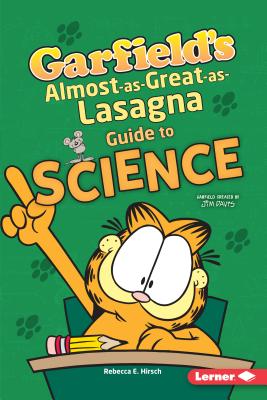 Garfield's (R) Almost-As-Great-As-Lasagna Guide to Science - Hirsch, Rebecca E