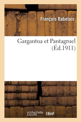 Gargantua et Pantagruel - Rabelais, Francois