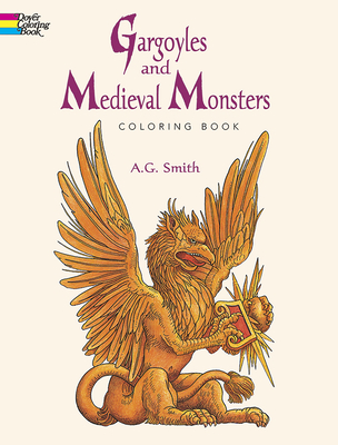 Gargoyles and Medieval Monsters Coloring Book - Smith, A G