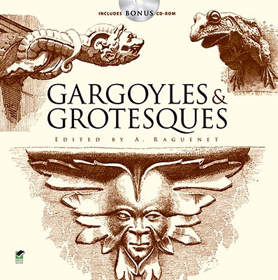 Gargoyles & Grotesques - Raguenet, A (Editor)