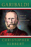 Garibaldi: Hero of Italian Unification