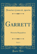 Garrett, Vol. 3: Memorias Biographicas (Classic Reprint)