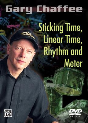 Gary Chaffee: Sticking Time, Linear Time, Rhythm and Meter - Chaffee, Gary (Composer)