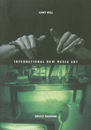 Gary Hill, Bruce Nauman: International New Media Art - Zutter, Jeorg., and Cooke, Lynne, and Quasha, George