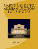 Gary's Guide to Russian Diction for Singers
