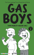 Gas Boys: Their Problem around Girls