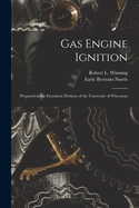 Gas Engine Ignition: Prepared in the Extension Division of the University of Wisconsin