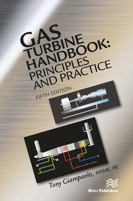 Gas Turbine Handbook: Principles and Practice, Fifth Edition - Giampaolo, Tony