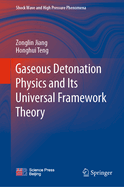 Gaseous Detonation Physics and Its Universal Framework Theory