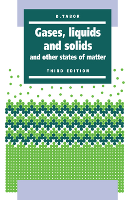 Gases, Liquids and Solids: And Other States of Matter - Tabor, D